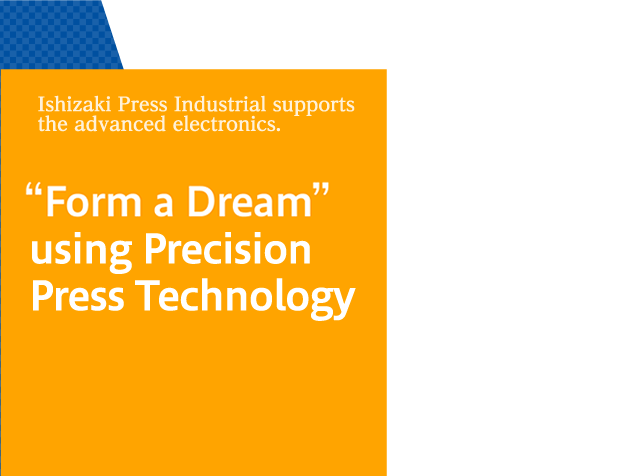 "Form a Dream" using Precision Press Technology